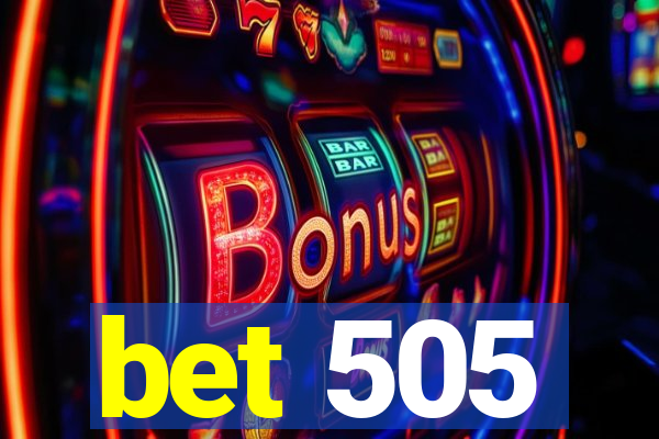 bet 505